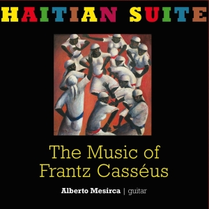 Alberto & Martin Rummel Mesirca - Haitian Suite - The Music Of Frantz Casseus in the group CD / Pop-Rock at Bengans Skivbutik AB (3931522)