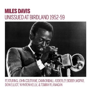 Davis Miles - Unissued 1952-59 Birdland Broadcasts in the group CD / Jazz at Bengans Skivbutik AB (3931562)