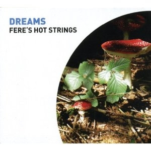 Dreams - Fere's Hot Strings in the group CD / Jazz at Bengans Skivbutik AB (3931636)
