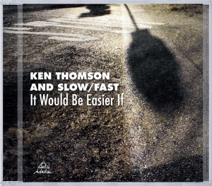 Thomson Ken & Slow/Fast - It Would Be Easier If in the group CD / Jazz at Bengans Skivbutik AB (3931822)