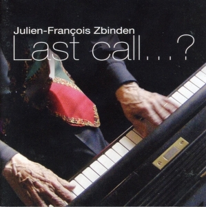 Zbinden Julien-Francois - Last Call in the group CD / Jazz at Bengans Skivbutik AB (3932009)