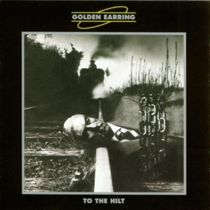 Golden Earring - To The Hilt in the group CD / Pop-Rock at Bengans Skivbutik AB (3932155)