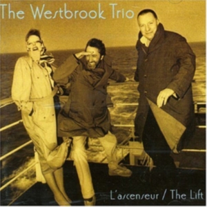 Westbrook Trio - L'ascenseur/ The Lift in the group CD / Jazz at Bengans Skivbutik AB (3932485)