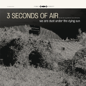 Three Seconds Of Air - We Are Dust Under The Dying Sun in the group CD / Pop-Rock at Bengans Skivbutik AB (3932528)
