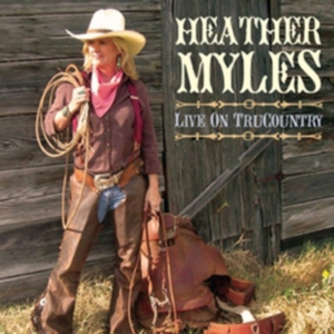 Heather & The Cadillac Cowboys Myles - Live On Trucountry in the group CD / Country at Bengans Skivbutik AB (3932557)