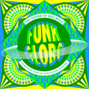 Various - Funk Globo:Sound Of Neo Baile in the group CD / Dance-Techno,Klassiskt at Bengans Skivbutik AB (3932559)
