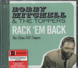 Bobby & The Toppers Mitchell - Rack 'Em Back - New Orleans R&B Stompers in the group CD / Pop-Rock,RnB-Soul,Övrigt at Bengans Skivbutik AB (3933123)