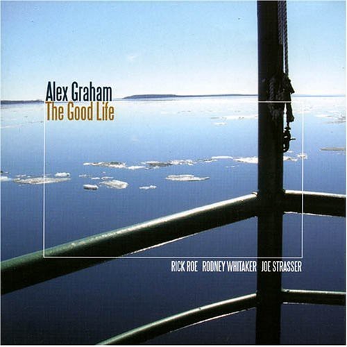 Graham Alex - Good Life in the group CD / Jazz/Blues at Bengans Skivbutik AB (3933279)