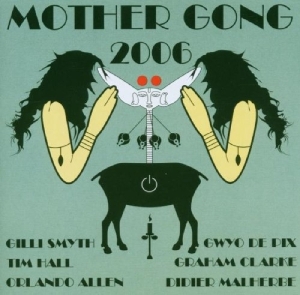 Mother Gong - 2006 in the group CD / Pop-Rock at Bengans Skivbutik AB (3933547)
