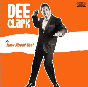 Clark Dee - Dee Clark/How About That in the group CD / Blues,Jazz at Bengans Skivbutik AB (3933647)