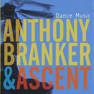 Branker & Anthony Ascent - Dance Music in the group CD / Jazz at Bengans Skivbutik AB (3933651)