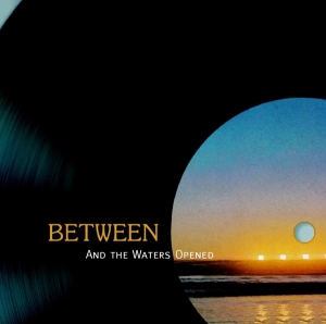 Between - And The Waters Opened in the group CD / Jazz at Bengans Skivbutik AB (3933697)