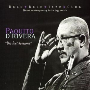 Paquito D'rivera - Lost Sessions in the group CD / Jazz at Bengans Skivbutik AB (3933719)