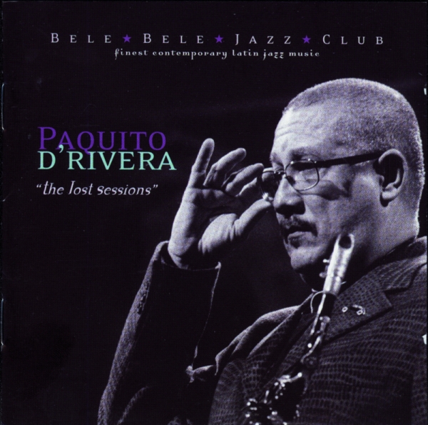Paquito D'rivera - Lost Sessions in the group CD / Jazz/Blues at Bengans Skivbutik AB (3933719)