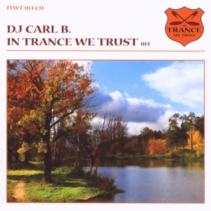 Carl B - In Trance We Trust 13 in the group CD / Dance-Techno at Bengans Skivbutik AB (3933775)