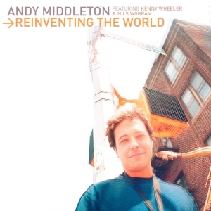 Middleton Andy - Reinventing The World in the group CD / Jazz at Bengans Skivbutik AB (3933834)