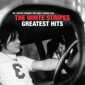 White Stripes The - The White Stripes Greatest Hits in the group VINYL / Pop-Rock at Bengans Skivbutik AB (3933950)
