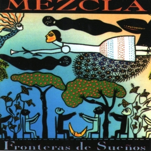 Mezcla - Fronteras De Suenos in the group CD / Elektroniskt,World Music at Bengans Skivbutik AB (3934097)