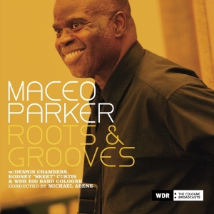 Parker Maceo & Wdr Big B - Roots & Groove in the group CD / Pop-Rock,RnB-Soul,Övrigt at Bengans Skivbutik AB (3934227)