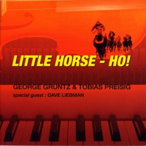 Gruntz George & Tobias Preisig - Little Horse Ho! in the group CD / Jazz at Bengans Skivbutik AB (3934318)