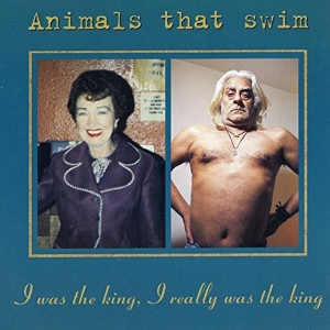 Animals That Swim - I Was The King, I Really Was The King in the group CD / Pop-Rock,Övrigt at Bengans Skivbutik AB (3934379)