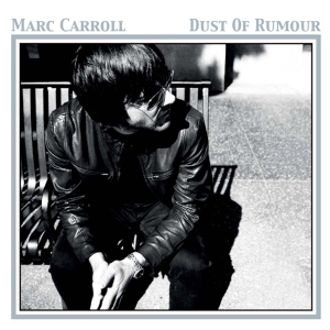 Carroll Marc - Dust Of Rumour in the group CD / Pop-Rock at Bengans Skivbutik AB (3934438)