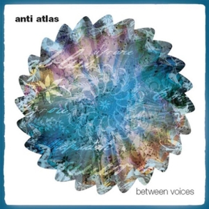 Anti Atlas - Between Voices in the group CD / Pop-Rock,Övrigt at Bengans Skivbutik AB (3934474)