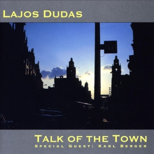 Dudas Lajos - Talk Of The Town in the group CD / Jazz at Bengans Skivbutik AB (3934506)