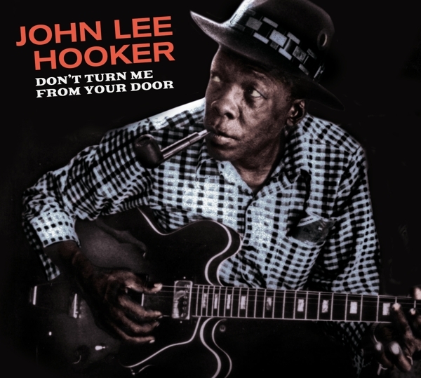 John Lee Hooker - Don't Turn Me From Your Door + Blues Before Sunrise in the group CD / Jazz/Blues at Bengans Skivbutik AB (3934562)