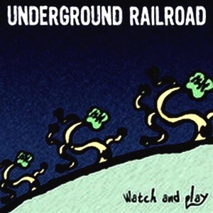 Underground Railroad - Watch & Play -Ltd- in the group VINYL / Pop-Rock at Bengans Skivbutik AB (3934642)