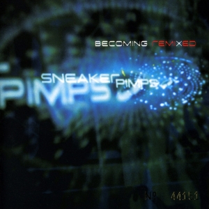 Sneaker Pimps - Becoming Remixed in the group CD / Hip Hop-Rap at Bengans Skivbutik AB (3934819)