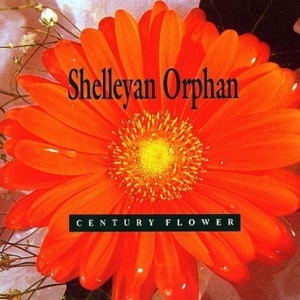 Shelleyan Orphan - Century Flower in the group CD / Pop-Rock,Övrigt at Bengans Skivbutik AB (3934935)