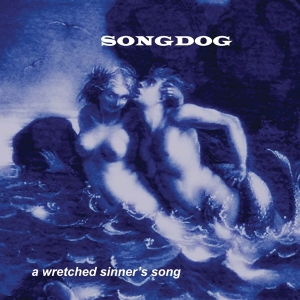 Songdog - A Wretched Sinner's Song in the group CD / Pop-Rock at Bengans Skivbutik AB (3934959)