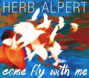 Herb Alpert - Come Fly With Me in the group CD / Jazz/Blues at Bengans Skivbutik AB (3935131)