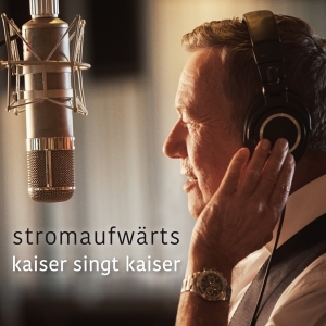 Kaiser Roland - Stromaufwärts - Kaiser Singt Kaiser in the group CD / Dansband-Schlager,Pop-Rock at Bengans Skivbutik AB (3935230)