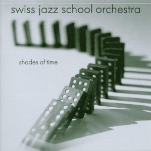 Swiss Jazz School Orchest - Shades Of Time in the group CD / Jazz at Bengans Skivbutik AB (3935303)