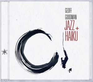 Goodman Geoff - Jazz Plus Haiku in the group CD / Jazz at Bengans Skivbutik AB (3935545)