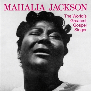 Jackson Mahalia - World's Greatest Gospel Singer in the group CD / Jazz at Bengans Skivbutik AB (3935558)