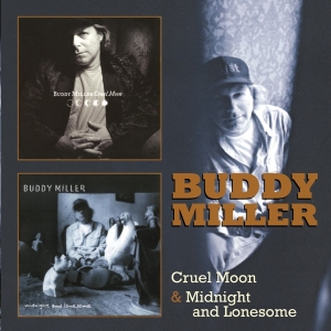 Buddy Miller - Cruel Moon/Midnight & Lonesome in the group Labels /  at Bengans Skivbutik AB (3935606)