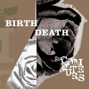 Computers - Birth/ Death in the group CD / Pop-Rock at Bengans Skivbutik AB (3935828)