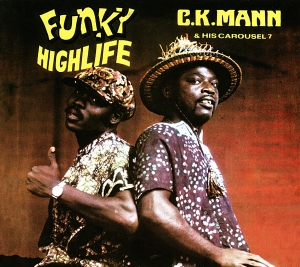 Mann C.K. & His Carousel - Funky Highlife in the group CD / Klassiskt,RnB-Soul at Bengans Skivbutik AB (3936149)