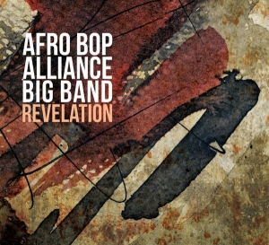 Afro Bop Alliance Big Band - Revelation in the group OTHER / Övrigt /  at Bengans Skivbutik AB (3936832)