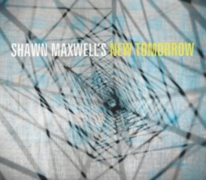 Shawn Maxwell - Shawn Maxwell's New Tomorrow in the group CD / Jazz at Bengans Skivbutik AB (3936833)