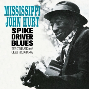Mississippi John Hurt - Spike Driver Blues - Complete 1928 Okeh  in the group CD / Blues,Jazz at Bengans Skivbutik AB (3936841)