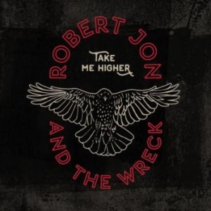 Robert Jon & the Wreck - Take Me Higher in the group Labels / Woah Dad /  at Bengans Skivbutik AB (3938884)