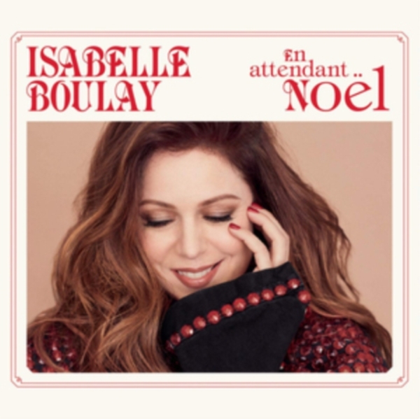 Boulay Isabelle - En attendant Noël in the group CD / Pop at Bengans Skivbutik AB (3941770)