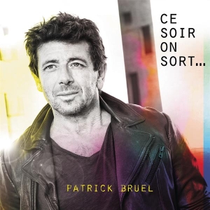 Bruel Patrick - Ce Soir On Sort... in the group OTHER / Övrigt /  at Bengans Skivbutik AB (3941778)