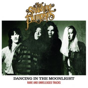 Smashing Pumpkins - Dancing In The Moonlight in the group Labels / Woah Dad /  at Bengans Skivbutik AB (3942324)
