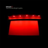 Interpol - Turn On The Bright Lights in the group Labels / Woah Dad /  at Bengans Skivbutik AB (3942382)