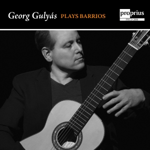 Georg Gulyás - Georg Gulyás Play Barrios in the group CD / Upcoming releases / Classical at Bengans Skivbutik AB (3942395)